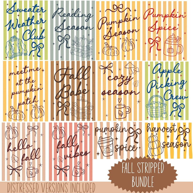 May include: A collection of fall-themed digital art prints with vertical striped backgrounds. Each print features text and illustrations such as pumpkins, mugs, and bows. Phrases include "Sweater Weather Club," "Pumpkin Spice," and "Fall Babe."