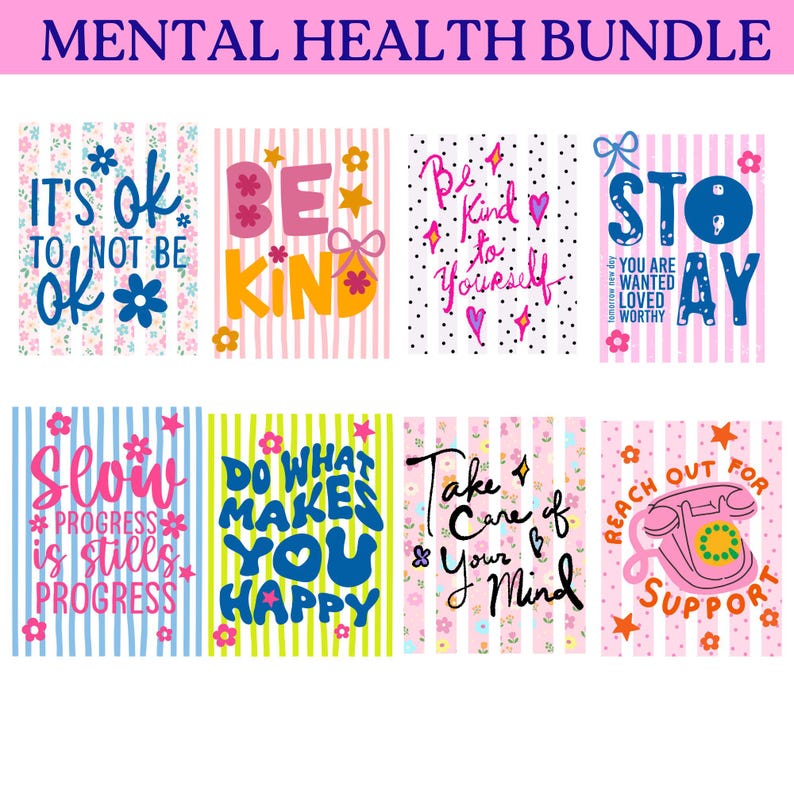 May include: A bundle of eight colorful art prints with positive affirmations and mental health messages. Each print features unique typography and designs, including floral and striped backgrounds. The prints are designed to promote well-being.