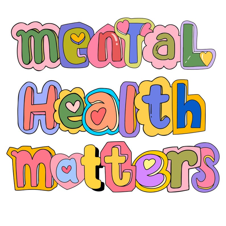 May include: A colorful graphic with the words "mental health matters" in a whimsical, bubble-letter style. Each word is outlined in a different color, with hearts and floral accents. The overall design has a cheerful and supportive vibe.