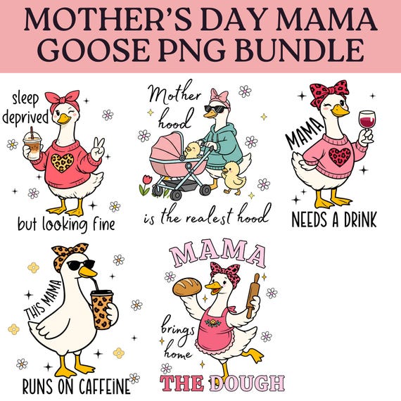 Mother’s Day Mama Goose PNG Bundle, Funny Mom Shirt Sublimation Graphic, Happy Mother's Day PNG, Digital Download Designs, Mama Shirt PNG