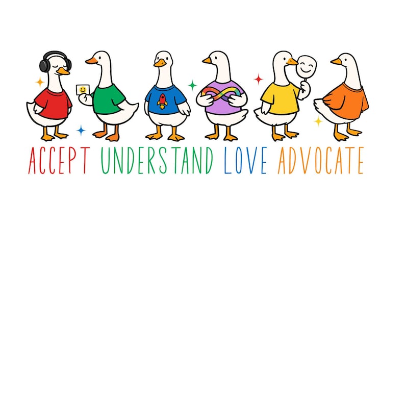 May include: A whimsical illustration features seven cartoon geese wearing colorful shirts and accessories. The geese are arranged in a row, each with a unique design. The text "ACCEPT UNDERSTAND LOVE ADVOCATE" is written below the geese in rainbow colors.