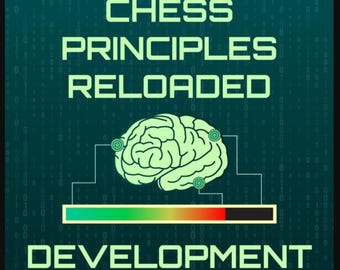 Schachprinzipien neu gedacht: PGN- und Videokurs – Schachgrundlagen & Eröffnungstraining – Strategie zur Verbesserung der Figurenaktivität