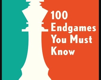 100 slutspel du måste kunna PGN & videokurs | Essential Chess Endgame Bible av GM Jesus de la Villa | Praktisk slutspelsmästerskap