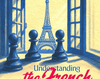 Förstå det franska försvarets PGN och videokurs | Fighting Repertoire för förbättrare vs 1e4 | Dynamiskt svart öppningssystem Ingen MoveTrainer