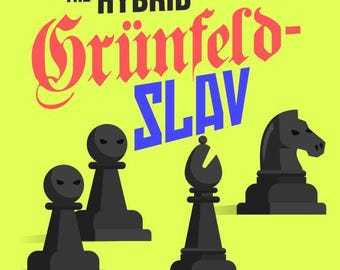 The Hybrid Grünfeld-Slav PGN & Video Course | Complete Black Repertoire vs 1.d4 and Sidelines Dynamic Defense System (No MoveTrainer)