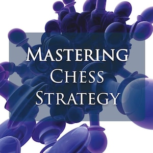 May include: A digital illustration featuring chess pieces in shades of blue and purple. The text "MASTERING CHESS STRATEGY" is displayed in white, set against a gray rectangular background, suggesting a theme of strategic gameplay.