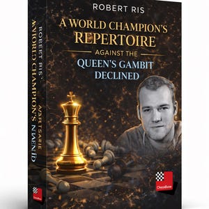 以下が含まれることがあります： ロバート・リス著「A World Champion's Repertoire Against the Queen's Gambit Declined」というタイトルの本の表紙。 金色のチェスの王、チェスの駒、男性の肖像画が描かれています。 ChessBaseのロゴが見えます。