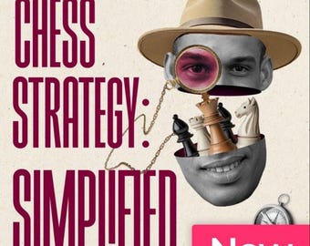 Schachstrategie leicht gemacht: PGN-Kurs + Videokurs | Schachstrategietraining & Mittelspielplanung | Positionsspiel und Entscheidungsfindung verbessern