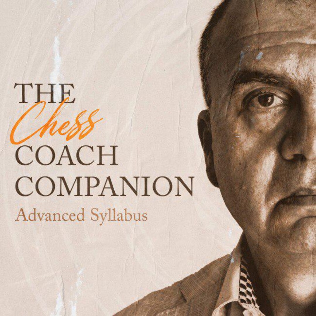 The Chess Coach Companion Advanced Syllabus Strategy Tactics & Endgame ...