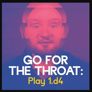 Puede incluir: Imagen estilizada de un rostro masculino con una superposición roja sobre un fondo morado y azul. El texto "GO FOR THE THROAT: Play 1.d4" se muestra en blanco y amarillo, sugiriendo un tema de ajedrez o estrategia.