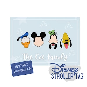 May include: A blue and white stroller tag with the text "The Cox Family" and images of Mickey Mouse, Donald Duck, Goofy, and Pluto. The tag also includes the text "Disney Stroller Tag" and "Instant Download".