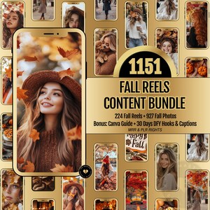 May include: A collage of images featuring fall-themed photos, including a woman in a brown sweater and hat, a woman in a red dress, and a woman in a white shirt. The text "1151 Fall Reels Content Bundle" is displayed in a gold frame. The text "224 Fall Reels + 927 Fall Photos" is displayed below the title. The text "Bonus: Canva Guide + 30 Days DFY Hooks & Captions" is displayed below the photo count. The text "MRR & PLR Rights" is displayed below the bonus information.