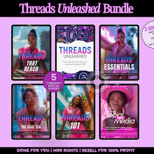 May include: A digital product bundle with a pink and purple color scheme. The bundle includes five digital guides titled "Threads That Reach", "Threads Unleashed", "Threads Essentials", "Threads The Real Tea", and "Threads 101". The bundle also includes three bonuses: 1400 melanin videos, 100 melanin stories, and the social media bundle.