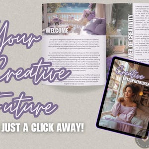 Peut inclure: Un graphique violet et blanc avec le texte "Your Creative Future is Just a Click Away!" Une tablette est ouverte sur une page avec le texte "Creative Entrepreneurship" et une femme en haut rose regardant par une fen&ecirc;tre.