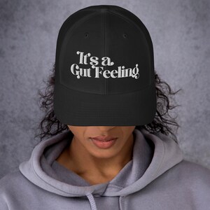 Its A Gut Feeling Trucker Cap