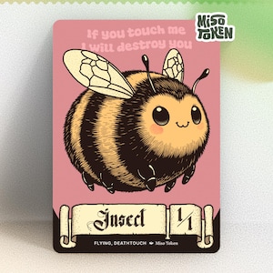 May include: A pink card with a cartoon bee illustration. The bee has a fluffy body, large eyes, and black and yellow stripes. Text on the card reads "If you touch me I will destroy you" and "Insect". The card also has the Miso Token logo.