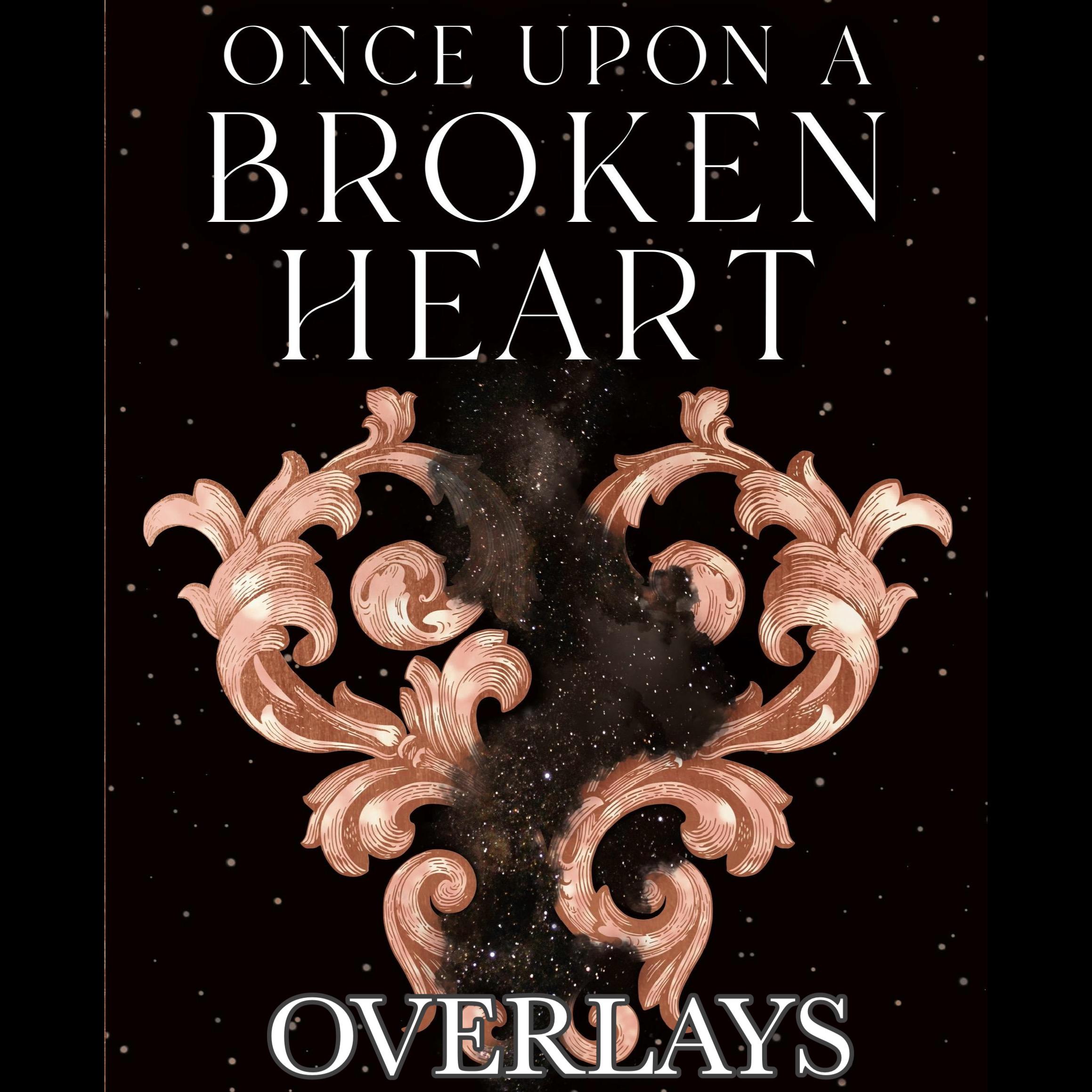 Once Upon A Broken Heart Overlay Set - OUABH Series by Stephanie