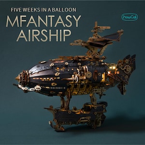 May include: A detailed wooden model of a steampunk airship with intricate gears and lights. The airship is painted black and gold and has a large, round body with a smaller, rectangular cabin. The model is titled "MFantasy Airship" and is part of the "Five Weeks in a Balloon" series.