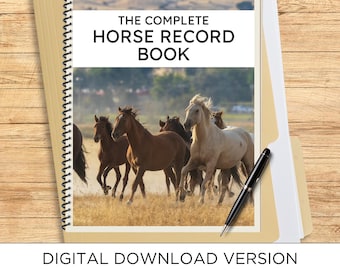 May include: A spiral-bound record book titled THE COMPLETE HORSE RECORD BOOK, featuring a cover image of horses running in a field. The book is accompanied by a black pen and includes text stating it is a digital download with 166 full pages.