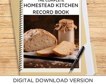 May include: A spiral-bound record book titled THE COMPLETE HOMESTEAD KITCHEN RECORD BOOK, featuring a cover image of a loaf of bread and a jar. A black pen rests on the cover. The text below states DIGITAL DOWNLOAD VERSION 171 FULL PAGES CUSTOMIZABLE.