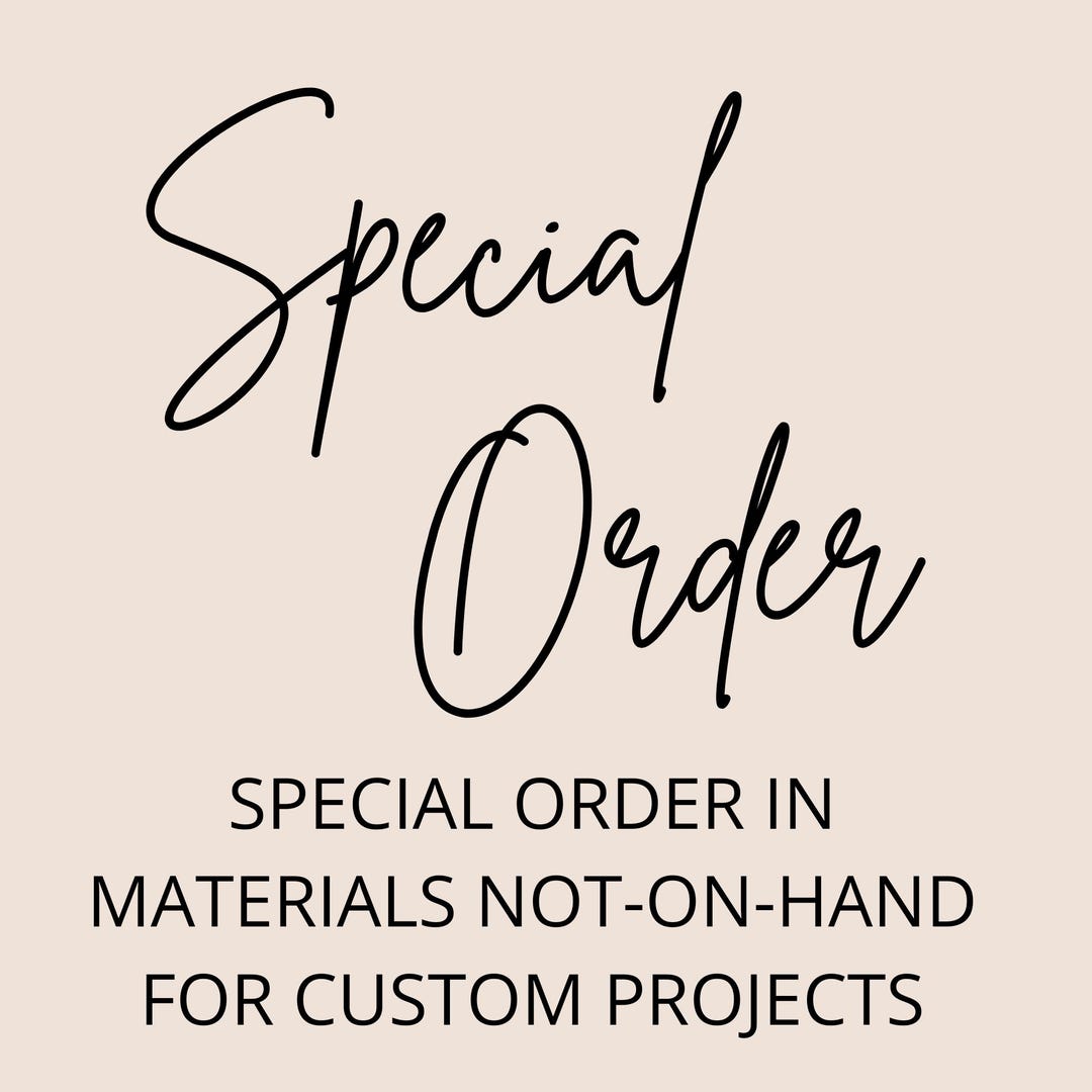 Special Order Materials for Custom Projects - Etsy