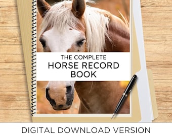 May include: A spiral-bound record book titled THE COMPLETE HORSE RECORD BOOK, featuring a photograph of a brown and white horse. The cover includes a black pen resting on the side. Text below indicates a digital download version with 166 full pages.