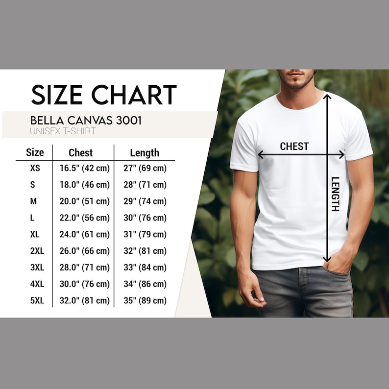 May include: A white Bella Canvas 3001 unisex t-shirt is shown with a size chart. The chart lists sizes XS to 5XL, with chest measurements from 16.5 inches (42 cm) to 32 inches (81 cm), and lengths from 27 inches (69 cm) to 35 inches (89 cm).