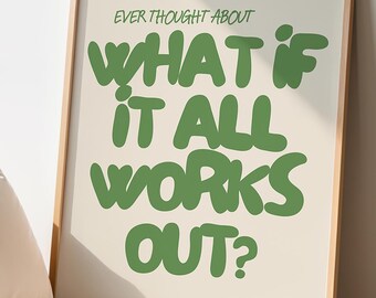 ¿Qué pasaría si todo saliera bien? Impresión verde, arte mural motivacional, cita positiva imprimible, decoración estética para el dormitorio, recordatorio de salud mental.