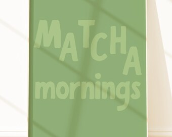 Matcha Mornings Printable Wall Art Minimalist Matcha Lover Kitchen Print Green Aesthetic Cafe Decor Digital Download for Tea Lovers