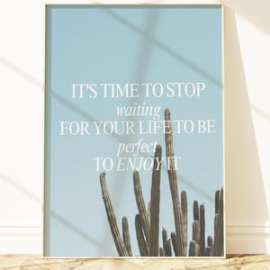 Hör auf zu warten, bis das Leben perfekt ist Druck Motivationszitat Wandkunst Minimalistisches Kaktus Plakat Wüste Digitaler Download Boho Dekor