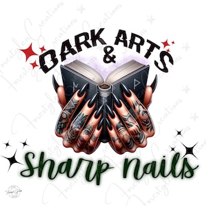 May include: A digital illustration featuring the text "DARK ARTS & SHARP NAILS". The image shows a book held by hands with long, black, pointed nails and tattoos. Red starbursts and black star shapes surround the text.
