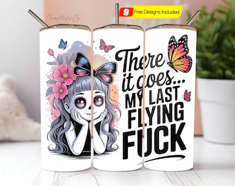 My Last Flying F*ck Tumbler Wrap PNG, Sugar Skull Tumbler Sublimation Design, Snarky Skeleton PNG, Instant Digital Download