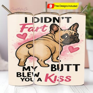 Frenchie Tumbler Wrap PNG, Funny Fart 20 Oz Skinny Sublimation Tumbler PNG, French Bulldog Dog Tumbler PNG Download, Valentine&#39;s Day Design