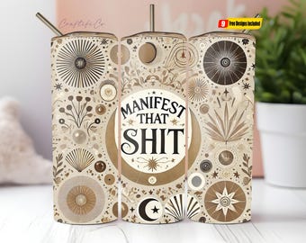 Copo fino de 20 onças Manifest That Sh!t Modelos de design de sublimação, copo de afirmação inspiradora em PNG reto e positivo digital