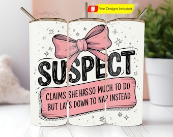 Suspect Claims Funny Sarcastic Mom 20 oz Skinny Tumbler Sublimation Design Digital Download PNG Instant Digital Download, Tumbler Wrap