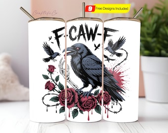 Raven Crow Roses F-CAW-F Saying PNG Tumbler Wrap 20oz, Goth Skeleton Hand Middle Finger, Barbed Wire, Tumbler Sublimation, Digital Download