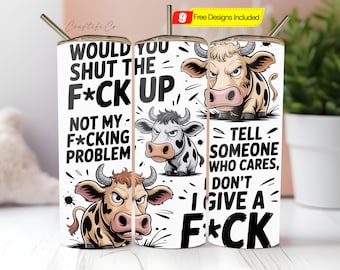 Funny Tumbler Designs Sarcastic Cow - 20Oz Tumblers Templates Design Wraps - Sublimation Files Sarcastic Adults Tumbler Designs Tumblers