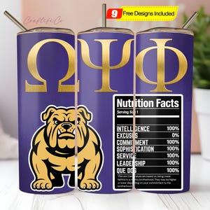 May include: A purple tumbler with gold Greek letters and a bulldog graphic. The tumbler features a "Nutrition Facts" label with humorous attributes. Includes a straw and a "9 Free Designs Included" sticker.
