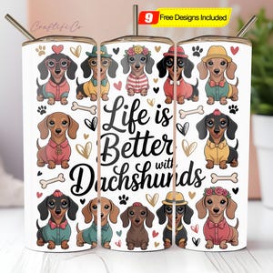 Life is Better with Dachshunds Tumbler Wrap PNG, 20 oz Skinny Tumbler Sublimation Design, Cute Dachshund Dog Lover Tumbler Wrap