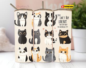 Cat Rescue Tumbler Wrap, You Can't Buy Love 20 Oz Skinny Sublimation Tumbler PNG, Kitten Lovers Cat Adoption PNG,Cat Mom Tumbler Design 20oz