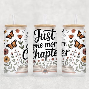 Just One More Chapter Glass Tumbler With Handle Lid and Straw PNG Design, Book Lover Gift, Floral Butterfly Reader, Book Club Gift for Her