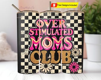 Overstimulated Moms Club 20 oz Skinny Tumbler Sublimation Design Digital Download PNG Instant DIGITAL ONLY, Funny Mama Tumbler