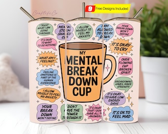 My Mental Breakdown Cup Tumbler Wrap PNG, Motivational Self Love Tumbler PNG, 20oz Skinny Tumbler, Sublimation tumbler, Gift For Mom Friend