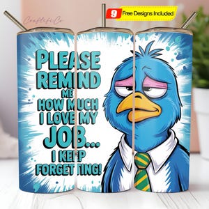 Sarcastic Tumbler Design PNG, Birds Funny Sublimation 20oz skinny Tumbler Wrap, Work Humourous Saying Sassy Quote Tumbler Best friends Png