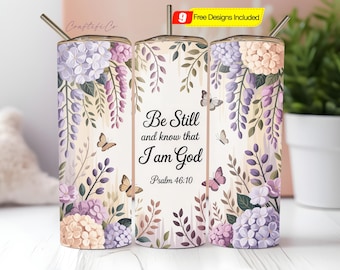 Christian Tumbler Wrap, Faith Sublimation, Be Still And Know 20oz Skinny Tumbler PNG, Bible Verse Wrap, Religious Inspirational Design