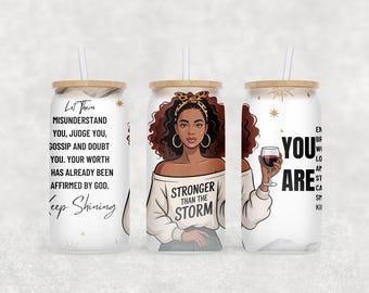 Stronger Than The Storm Black Woman Affirmations 16oz Libbey Glass Can PNG Sublimation Design, Black Girl UV Dtf, Daily Affirmations Wrap