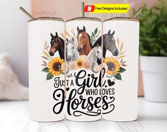 Horses Tumbler Wrap, Just A Girl Who Loves Horses PNG, 20oz Skinny Tumbler Sublimation Design, Digital Download, Equestrian Tumbler Wrap
