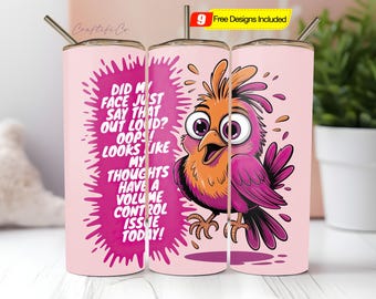 Sarcastic Tumbler Wrap, Birds Funny Sublimation Design 20oz skinny Tumbler PNG, Animal Humourous saying Sassy Quote png Best friends tumbler