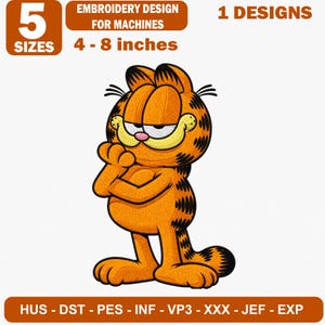 May include: An embroidery design for machines featuring the orange tabby cat Garfield with black stripes, a pink nose, and a skeptical expression. The text reads 5 SIZES, EMBROIDERY DESIGN FOR MACHINES, 1 DESIGNS, 4 - 8 inches, and HUS - DST - PES - INF - VP3 - XXX - JEF - EXP.