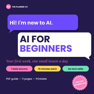 Beginner Guide to Using ChatGPT and AI Assistants, 7 Day Printable PDF, Easy Tutorial, Digital Download
